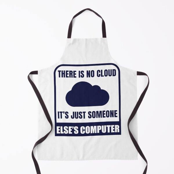 Item preview, There is no cloud it's just someone else's computer designed and sold by AcerTee.