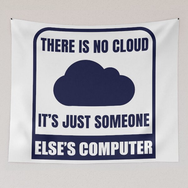 Item preview, There is no cloud it's just someone else's computer designed and sold by AcerTee.