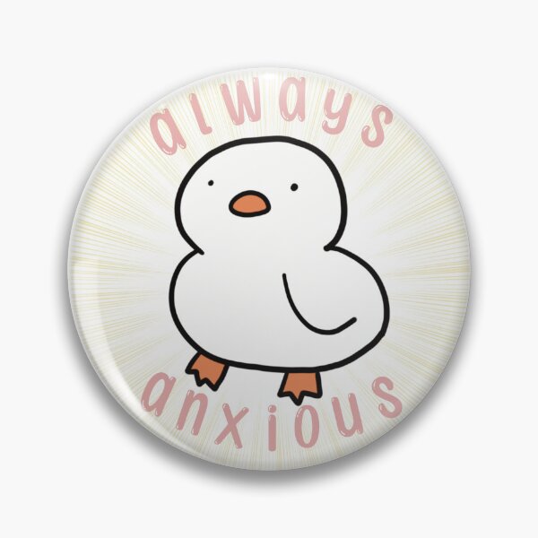 Item preview, Always Anxious Duck designed and sold by Chromewhales.