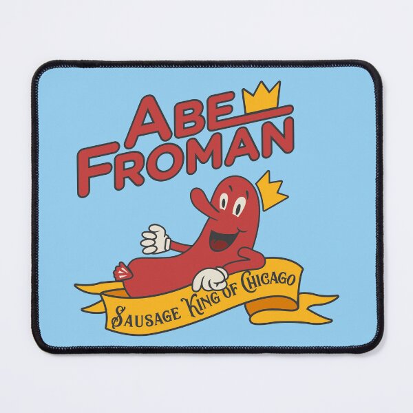 Item preview, Abe Froman, Sausage King Of Chicago designed and sold by TeeArcade84.
