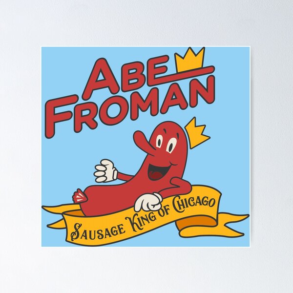 Artikel-Vorschau von Abe Froman, Wurstkönig von Chicago, designt und verkauft von TeeArcade84.