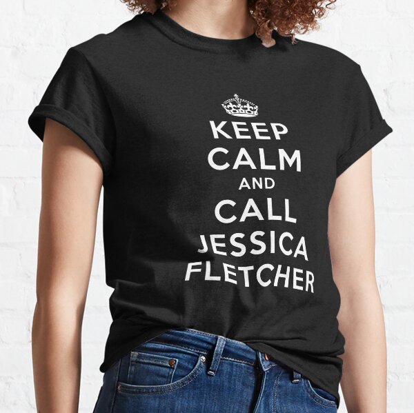Keep Calm and Call Jessica Fletcher Classic T-Shirt