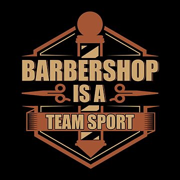 BARBERSHOP IS A TEAM SPORT BARBERSHOP QUARTET Sticker For Sale By   Raf,360x360,075,t,fafafa Ca443f4786 