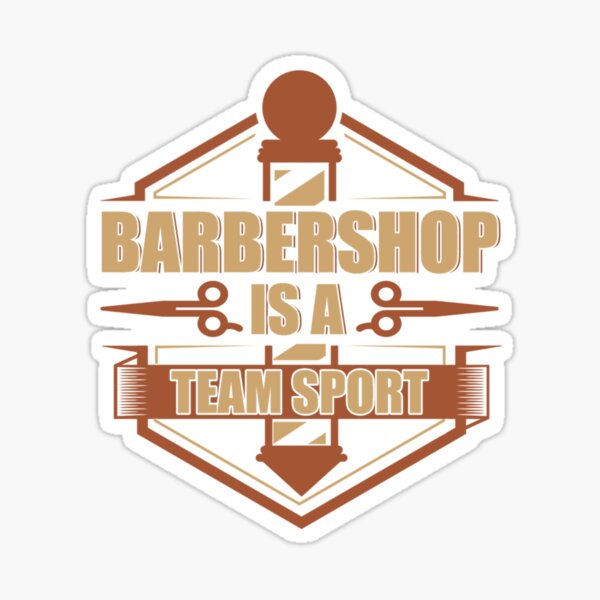 BARBERSHOP IS A TEAM SPORT BARBERSHOP QUARTET Sticker For Sale By   St,small,507x507 Pad,600x600,f8f8f8 