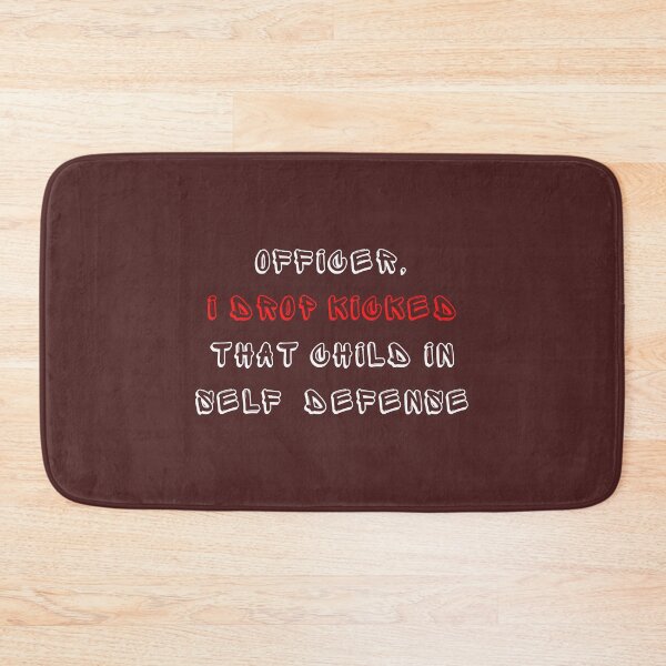Item preview, Officer I drop kicked that child In self defense - funny quote designed and sold by MESCLOTHIING.
