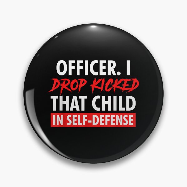 Item preview, Funny Officer I Drop Kicked That Child In Self Defense designed and sold by MESCLOTHIING.