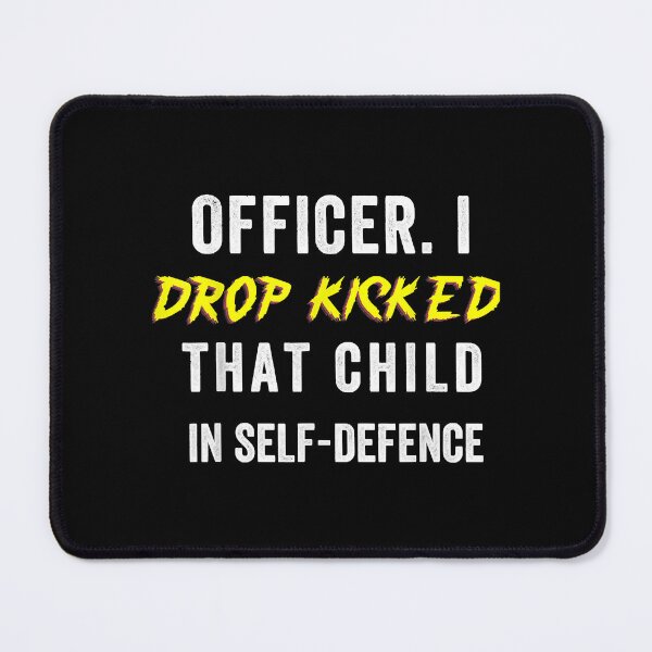 Item preview, Men women Officer I Drop Kicked That Child In Self Defense designed and sold by MESCLOTHIING.