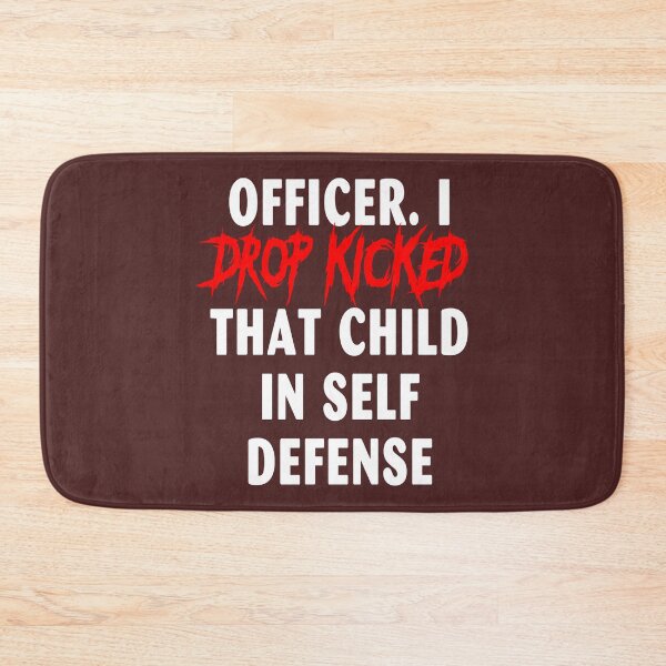 Item preview, Officer I Drop Kicked That Child In Self Defense  designed and sold by MESCLOTHIING.