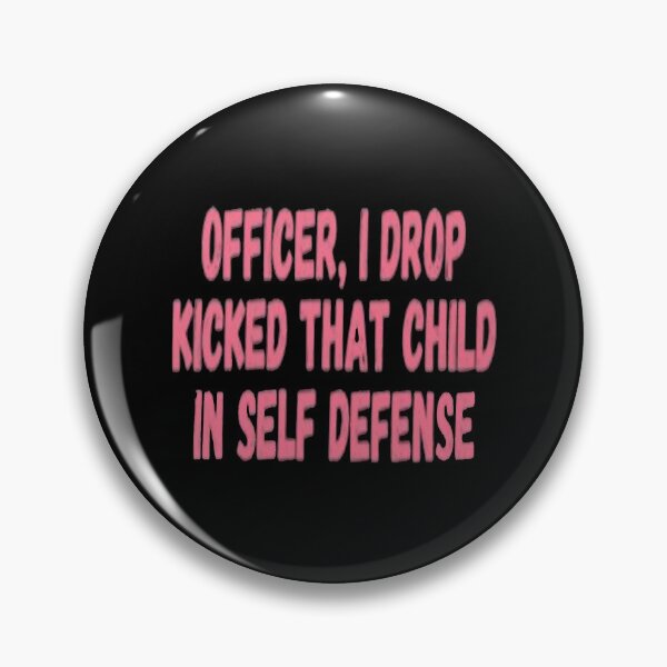 Item preview, Officer I Drop Kicked That Child In Self Defense  designed and sold by MESCLOTHIING.