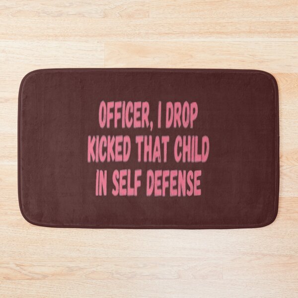 Item preview, Officer I Drop Kicked That Child In Self Defense  designed and sold by MESCLOTHIING.