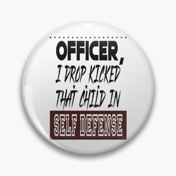 Item preview, Officer I Drop Kicked That Child In Self Defense  designed and sold by MESCLOTHIING.