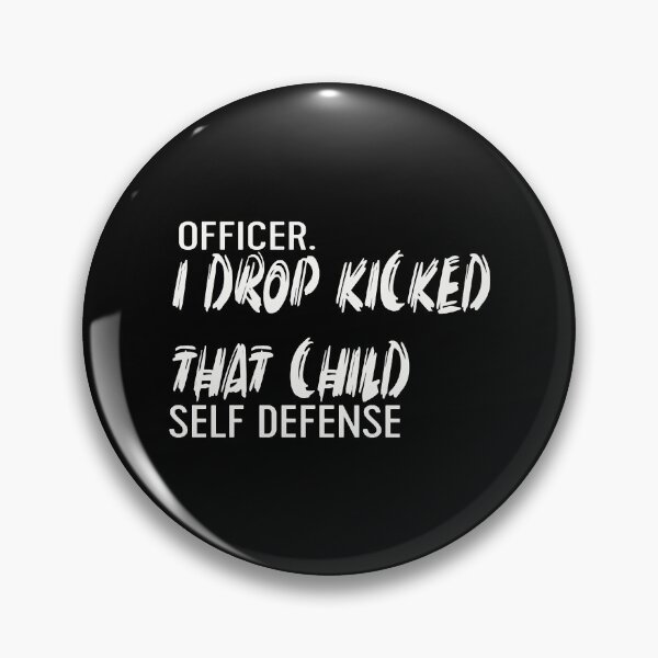 Item preview, Officer I Drop Kicked That Child In Self Defense  designed and sold by MESCLOTHIING.