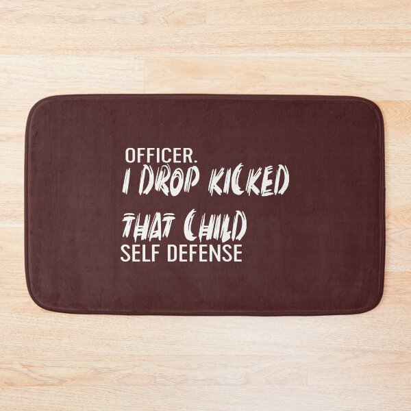 Item preview, Officer I Drop Kicked That Child In Self Defense  designed and sold by MESCLOTHIING.