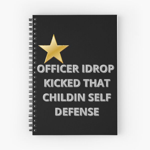 Item preview, Officer I Drop Kicked That Child In Self Defense  designed and sold by MESCLOTHIING.