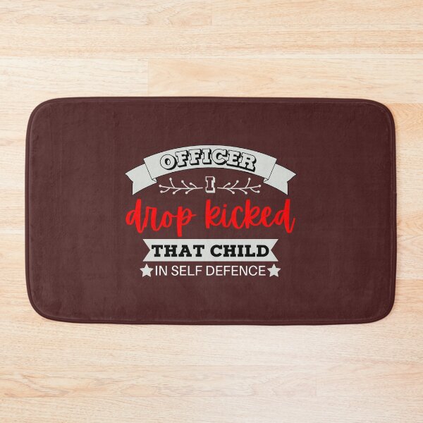 Item preview, Officer I Drop Kicked That Child In Self Defense  designed and sold by MESCLOTHIING.