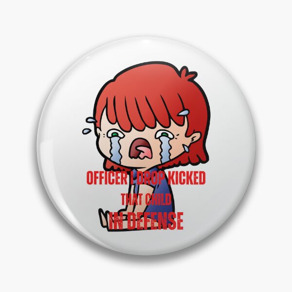 Item preview, Officer I Drop Kicked That Child In Self Defense  designed and sold by MESCLOTHIING.