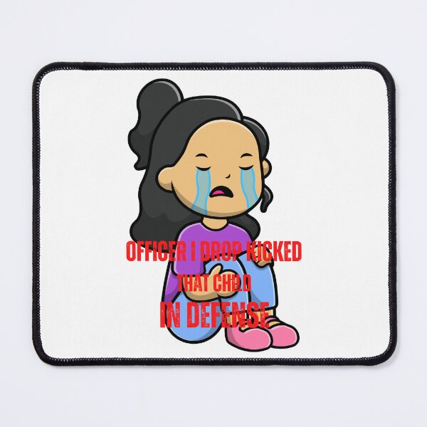 Item preview, Officer I Drop Kicked That Child In Self Defense  designed and sold by MESCLOTHIING.