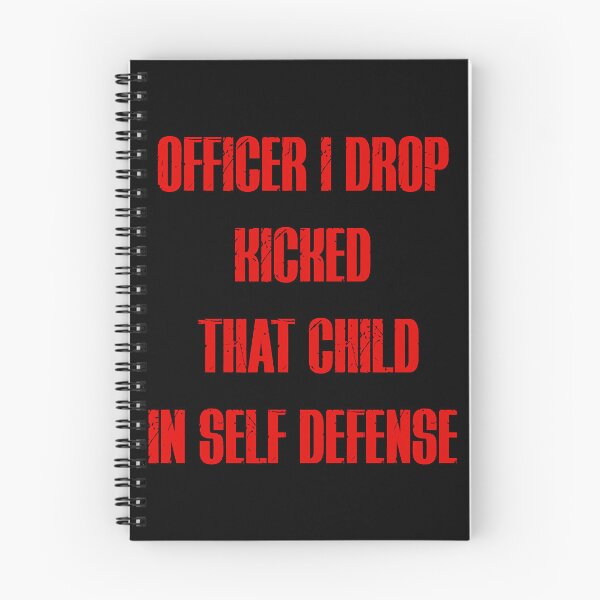 Item preview, Officer I Drop Kicked That Child In Self Defense  designed and sold by MESCLOTHIING.