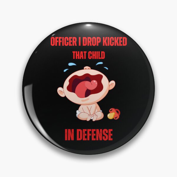 Item preview, Officer I Drop Kicked That Child In Self Defense  designed and sold by MESCLOTHIING.