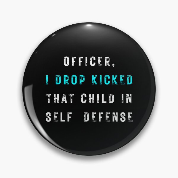 Item preview, Officer I Drop Kicked That Child In Self Defense  designed and sold by MESCLOTHIING.