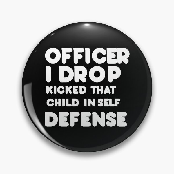 Item preview, Officer I Drop Kicked That Child In Self Defense  designed and sold by MESCLOTHIING.
