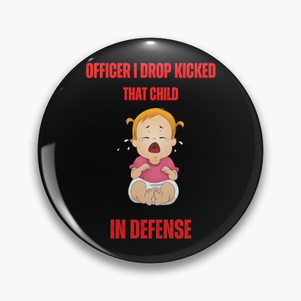 Item preview, Officer I Drop Kicked That Child In Self Defense  designed and sold by MESCLOTHIING.