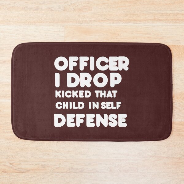 Item preview, Officer I Drop Kicked That Child In Self Defense  designed and sold by MESCLOTHIING.
