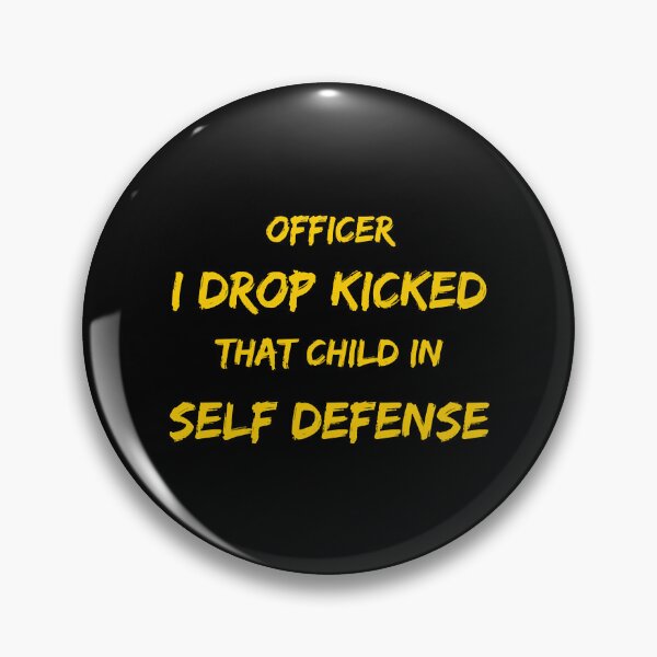 Item preview, Officer I Drop Kicked That Child In Self Defense  designed and sold by MESCLOTHIING.