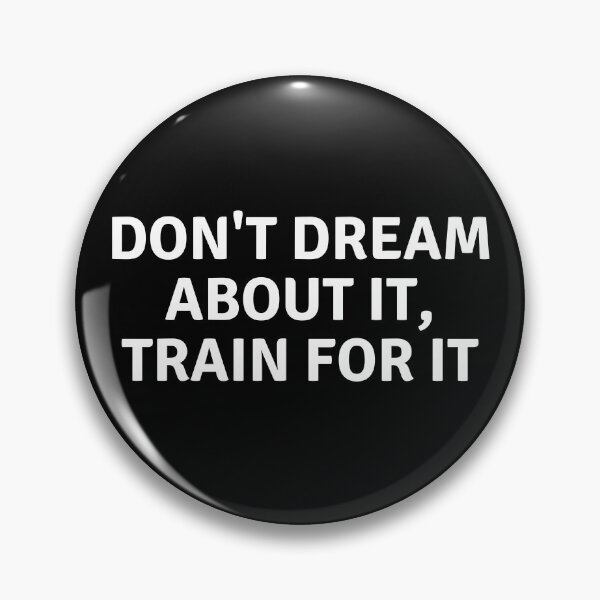 Item preview, Don't Dream About It, Train For It designed and sold by TjeerdWillem.