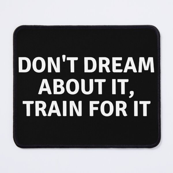 Item preview, Don't Dream About It, Train For It designed and sold by TjeerdWillem.