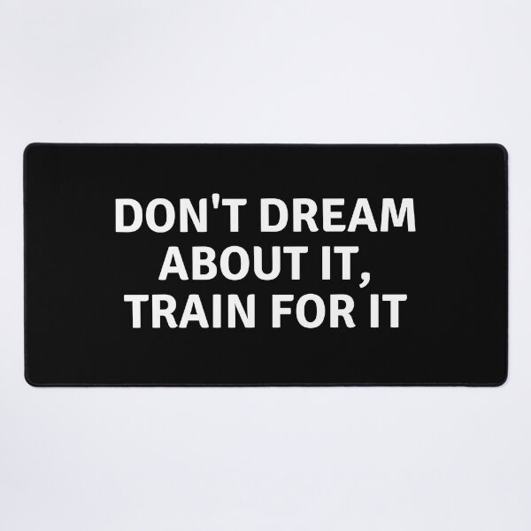 Item preview, Don't Dream About It, Train For It designed and sold by TjeerdWillem.