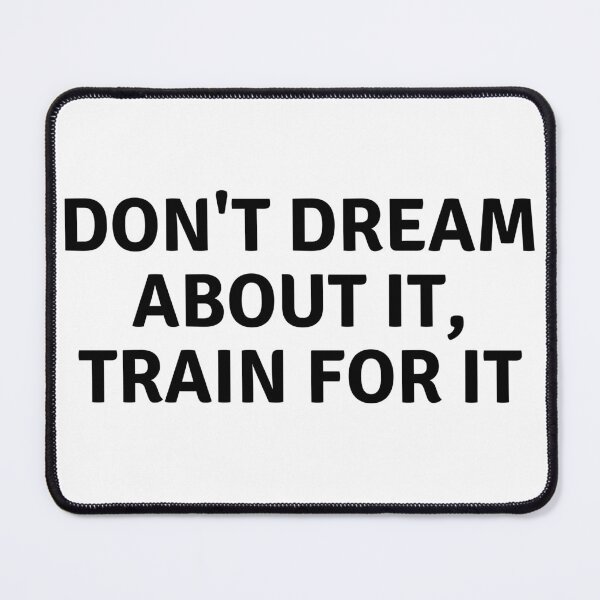 Item preview, Don't Dream About It, Train For It designed and sold by TjeerdWillem.