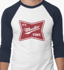 it's mueller time Men's Baseball ¾ T-Shirt