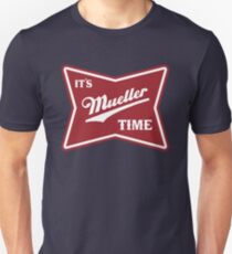 it's mueller time Unisex T-Shirt