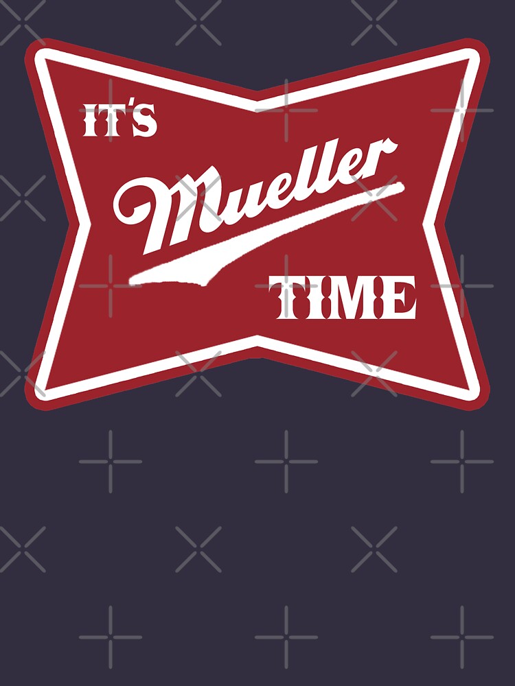 it's mueller time by Thelittlelord