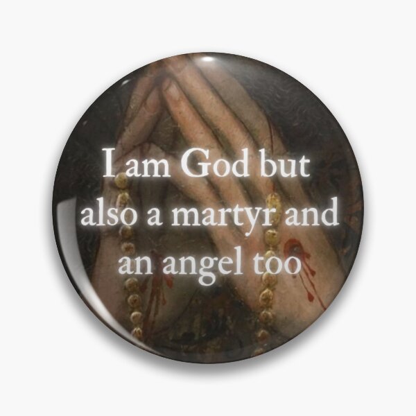 Item preview, I am God but also a martyr and an angel too designed and sold by daphhne.
