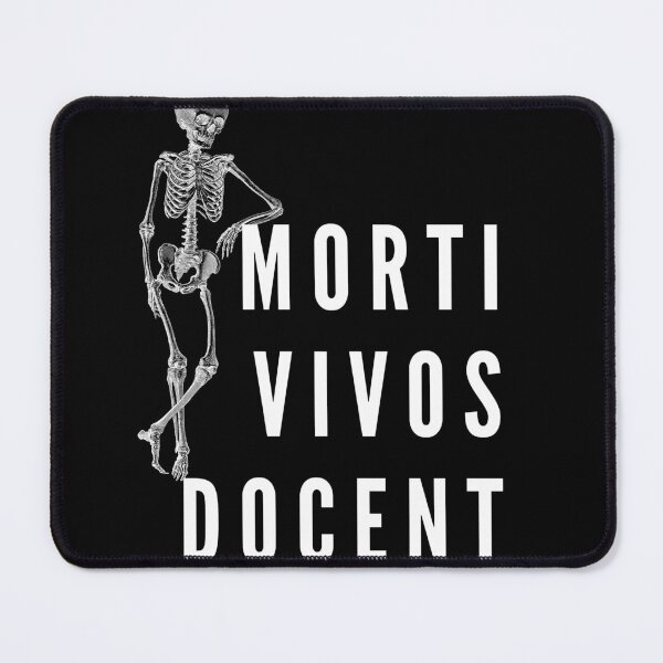 Item preview, Latin quote for pathologist gift for medical studen Morti vivos docent the dead teach the living with a skeleton in black and white,  designed and sold by Lady-Frost.