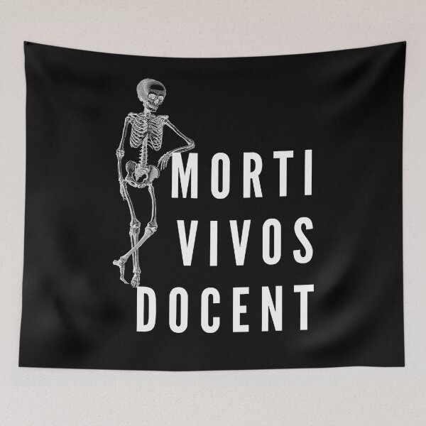 Item preview, Latin quote for pathologist gift for medical studen Morti vivos docent the dead teach the living with a skeleton in black and white,  designed and sold by Lady-Frost.