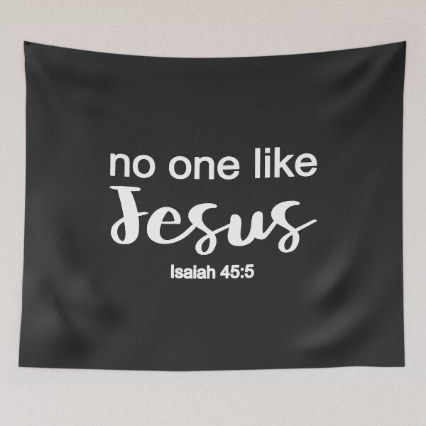 Item preview, Christian Design - No One Like Jesus - Isaiah 45 verse 5 designed and sold by simplydesignart.