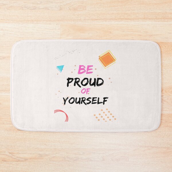 Item preview, Be proud of yourself designed and sold by SNart11.