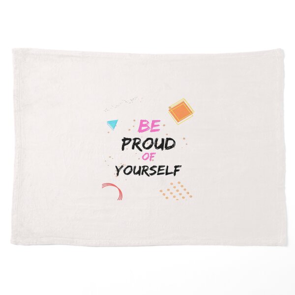 Be proud of yourself Pet Blanket