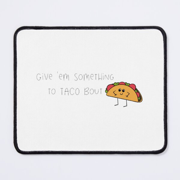 Item preview, Give ‘em Something to Taco Bout Food Pun Doodle designed and sold by neonhvrt.