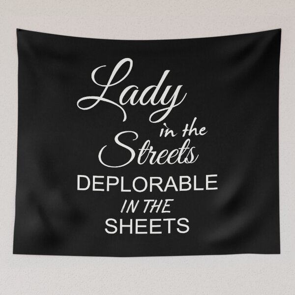 Item preview, Lady in the Streets - Deplorable in the Sheets designed and sold by BobbyG305.