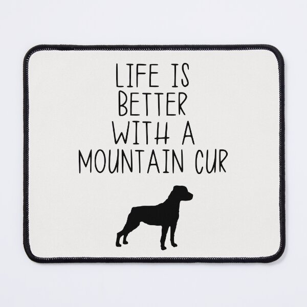 Item preview, Life Is Better With A Mountain Cur designed and sold by kindxinn.