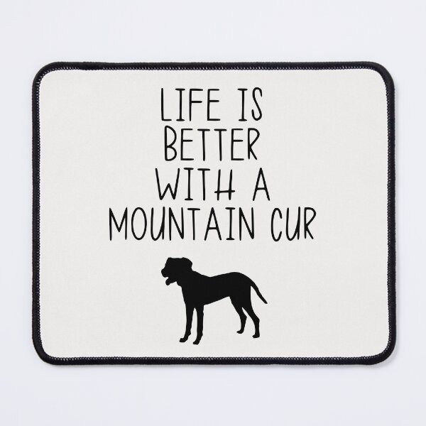 Item preview, Life Is Better With A Mountain Cur designed and sold by kindxinn.