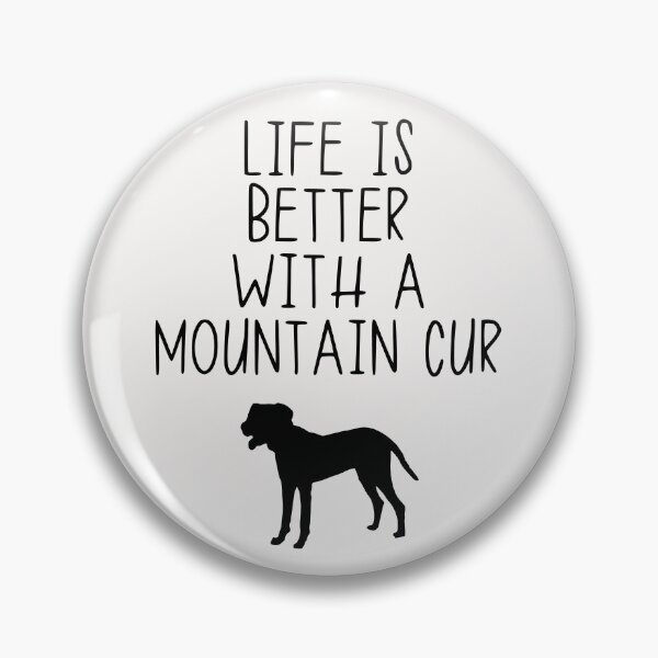 Item preview, Life Is Better With A Mountain Cur designed and sold by kindxinn.