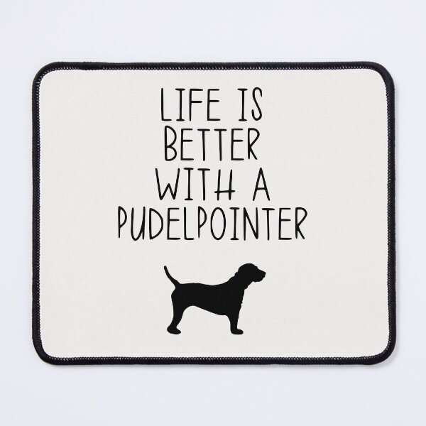 Item preview, Life Is Better With A Pudelpointer designed and sold by kindxinn.