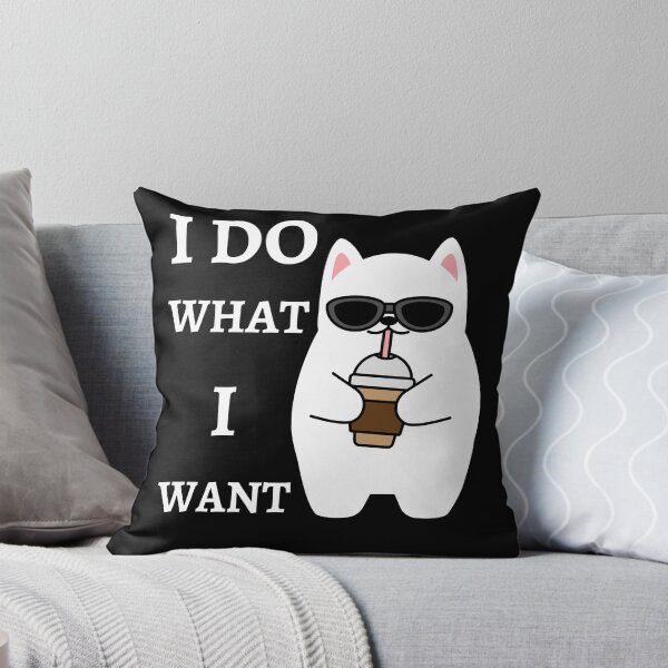 Item preview, I do what I want cat designed and sold by PawsAndFriends.