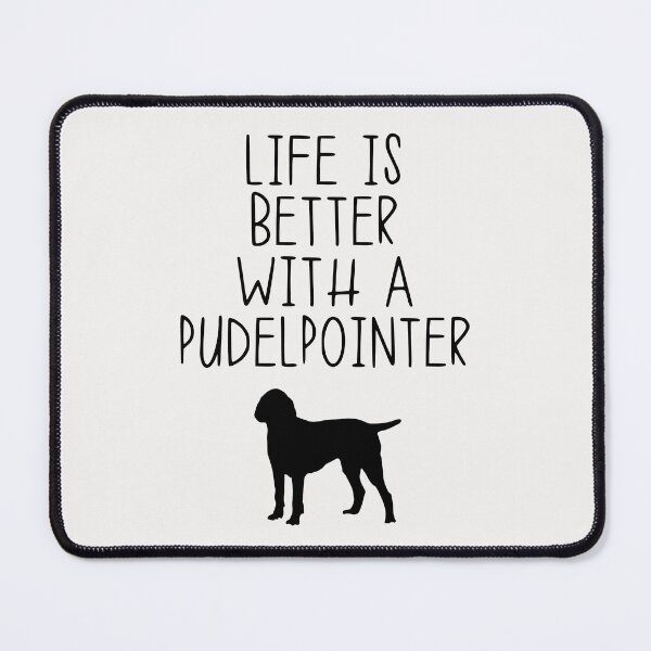 Item preview, Life Is Better With A Pudelpointer designed and sold by kindxinn.