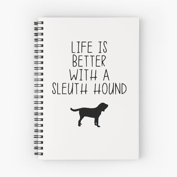 Item preview, Life Is Better With A Sleuth Hound designed and sold by kindxinn.